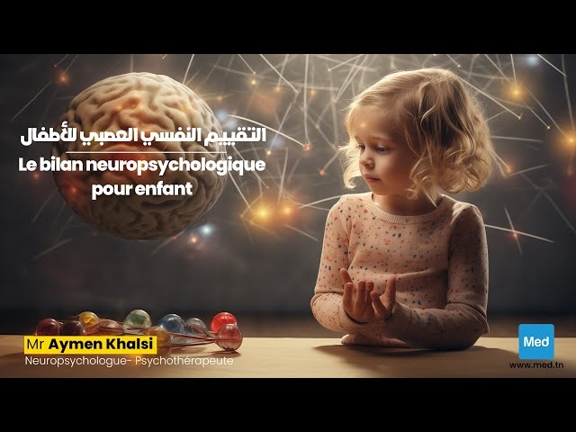 Video  Le bilan neuropsychologique pour enfant