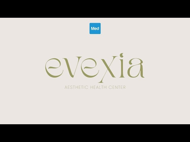 Video EVEXIA AESTHETIC HEALTH CENTER