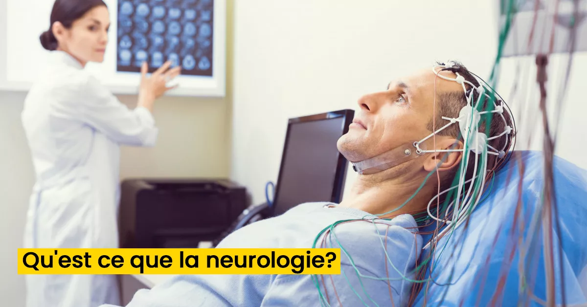 Qu'est ce que la neurologie?