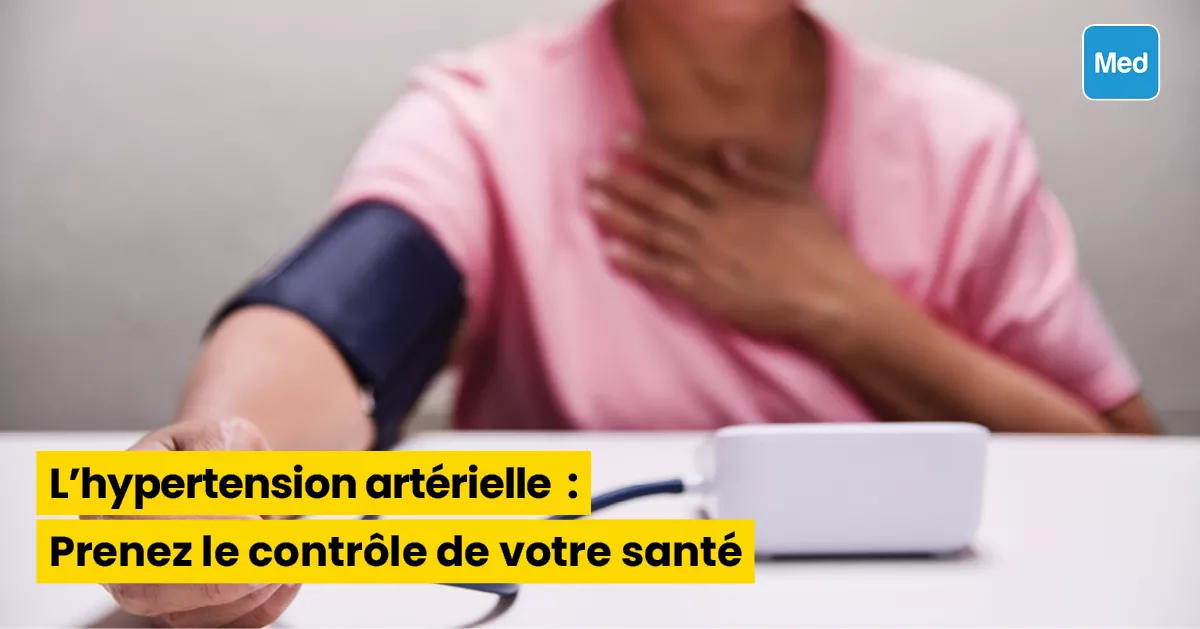 L'hypertension artérielle : Prenez le contrôle de votre santé