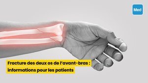 Fracture des deux os de l'avant-bras : informations pour les patients