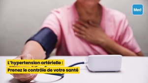 L'hypertension artérielle : Prenez le contrôle de votre santé