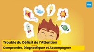 Trouble du Déficit de l’Attention avec ou sans Hyperactivité : Comprendre, Diagnostiquer et Accompagner