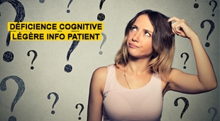المجلة الطبية Déficience cognitive légère : Info patient