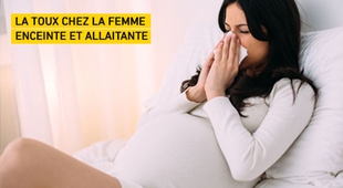 Magazine La toux chez la femme enceinte et allaitante