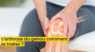 المجلة الطبية L’arthrose du genou comment la traiter ?