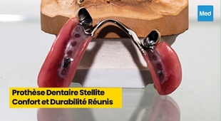 المجلة الطبية Prothèse Dentaire Stellite : Confort et Durabilité Réunis