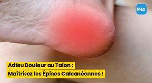 المجلة الطبية Adieu Douleur au Talon : Maîtrisez les Épines Calcanéennes !