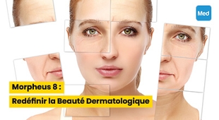 المجلة الطبية Morpheus 8 : Redéfinir la Beauté Dermatologique