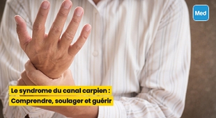 المجلة الطبية Le syndrome du canal carpien : Comprendre, soulager et guérir