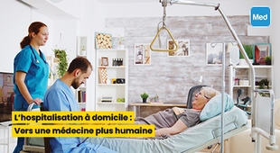 Magazine L'hospitalisation à domicile : Vers une médecine plus humaine