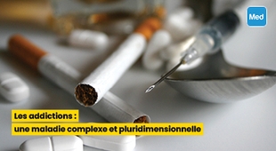 المجلة الطبية Les addictions : une maladie complexe et pluridimensionnelle