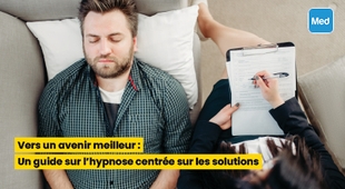 المجلة الطبية Vers un avenir meilleur : Un guide sur l'hypnose centrée sur les solutions