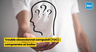 Magazine Trouble obsessionnel compulsif (TOC) : comprendre et traiter