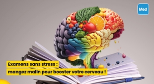 المجلة الطبية Examens sans stress : mangez malin pour booster votre cerveau !