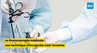 المجلة الطبية La thoracoscopie médicale : une technique chirurgicale mini-invasive