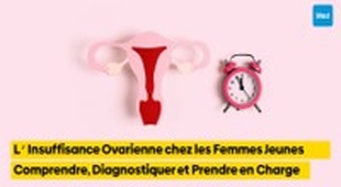 Makaleler L’Insuffisance Ovarienne chez les Femmes Jeunes : Comprendre, Diagnostiquer et Prendre en Charge