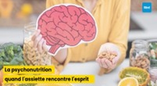 Magazine La psychonutrition: quand l'assiette rencontre l'esprit