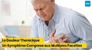 Magazine La Douleur Thoracique : Un Symptôme Complexe aux Multiples Facettes