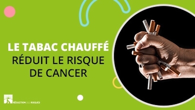 Le Tabac chauffé réduit le risque de cancer