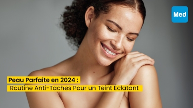 Peau Parfaite en 2024 : Routine Anti-Taches Pour un Teint Éclatant