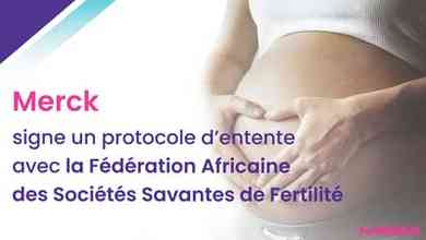 Merck signe un protocole d’entente avec la  Fédération Africaine des Sociétés Savantes de  Fertilité 