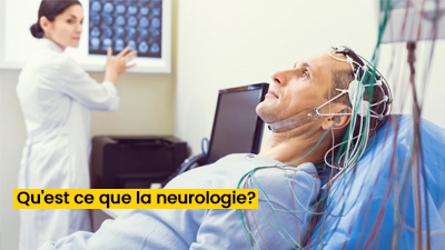 Qu'est ce que la neurologie?