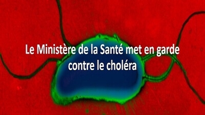 Le ministère de la Santé met en garde contre le choléra  
