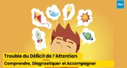 Trouble du Déficit de l’Attention avec ou sans Hyperactivité : Comprendre, Diagnostiquer et Accompagner